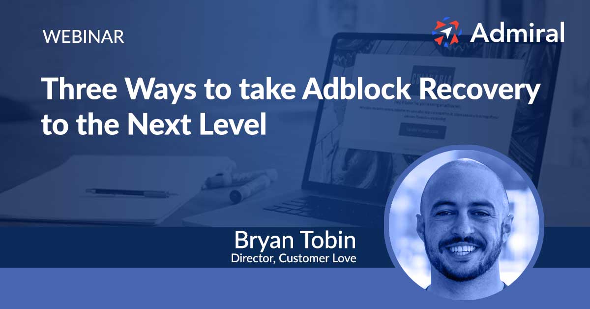 3 Tips for Next-Level Adblock Revenue Recovery -- Recorded Webinar